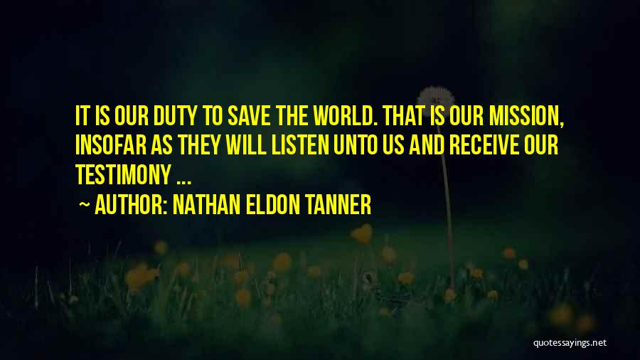 Missions Quotes By Nathan Eldon Tanner