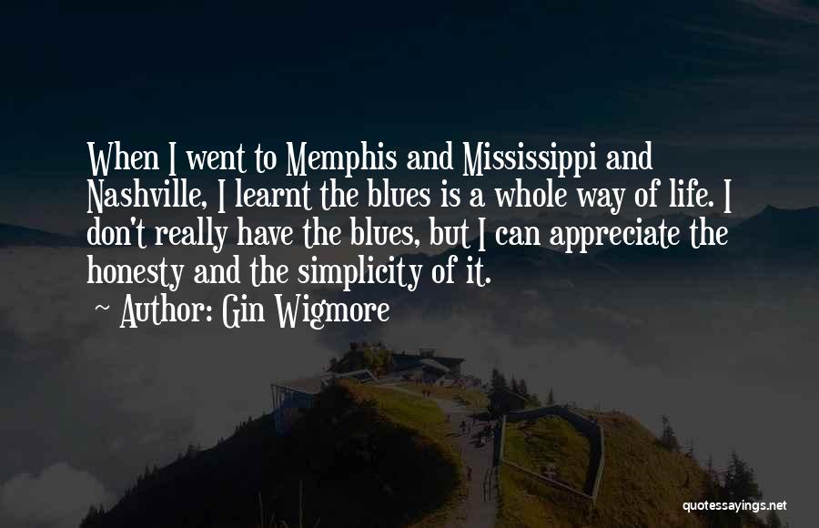 Mississippi Blues Quotes By Gin Wigmore