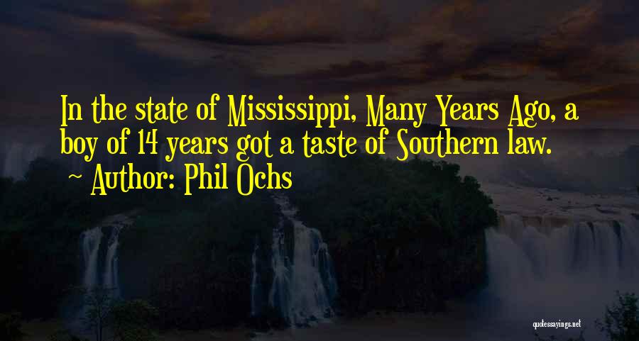 Mississippi State Quotes By Phil Ochs