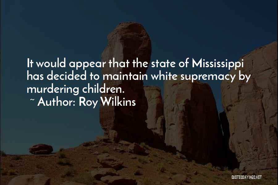 Mississippi State Quotes By Roy Wilkins