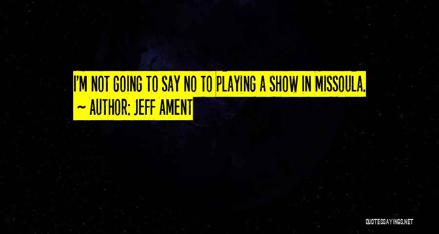 Missoula Quotes By Jeff Ament