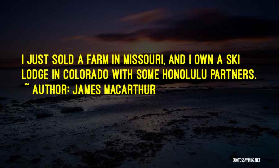 Missouri Quotes By James MacArthur