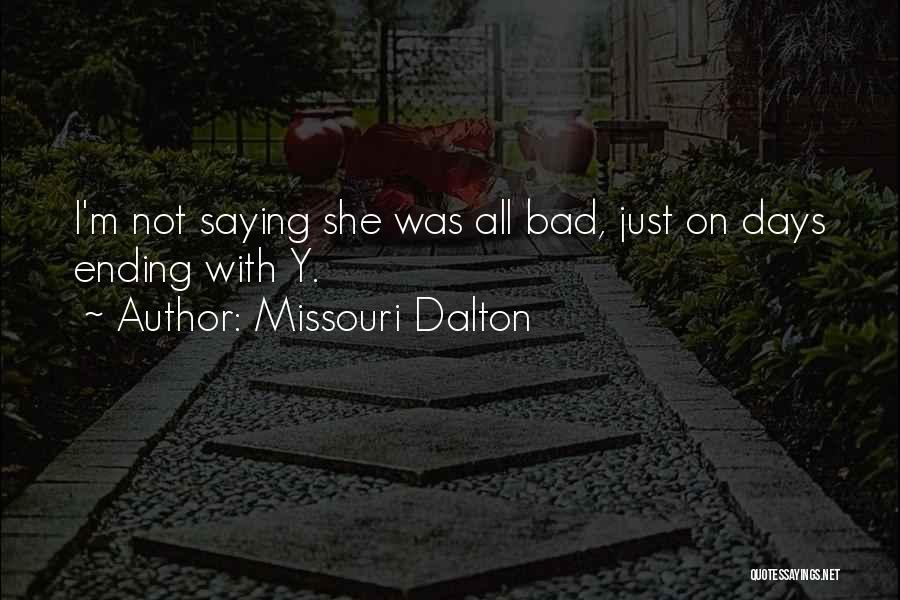 Missouri Quotes By Missouri Dalton