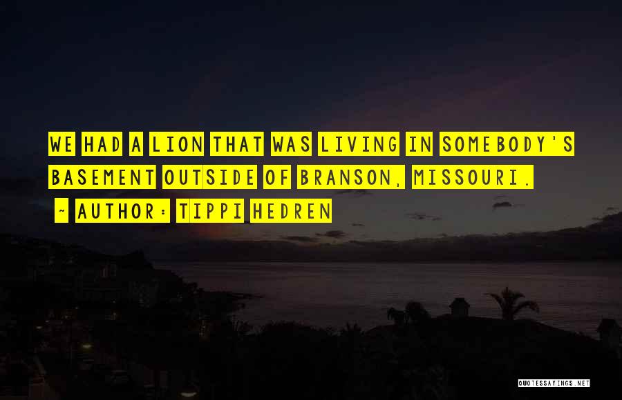 Missouri Quotes By Tippi Hedren