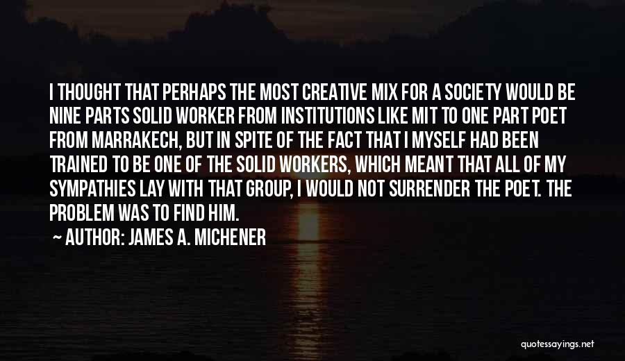 Misspelled Signs Quotes By James A. Michener