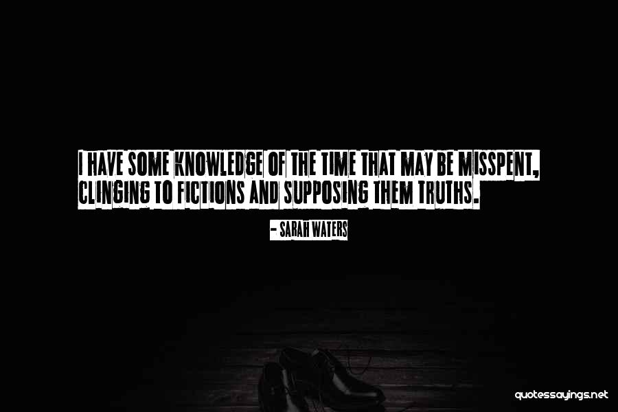 Misspent Quotes By Sarah Waters Misspent Quotes By Sarah Waters
