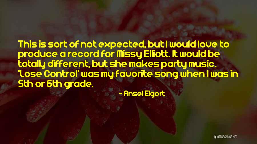 Missy Elliott Music Quotes By Ansel Elgort