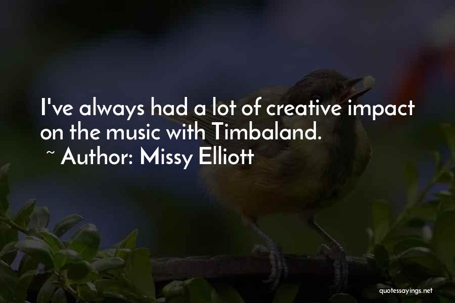 Missy Elliott Music Quotes By Missy Elliott