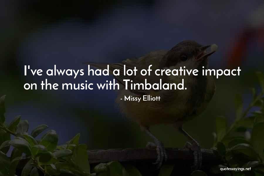 Missy Elliott Music Quotes By Missy Elliott Missy Elliott Music Quotes By Missy Elliott