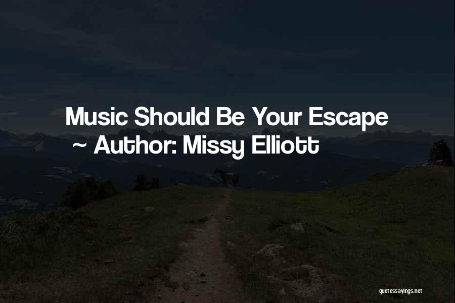 Missy Elliott Music Quotes By Missy Elliott