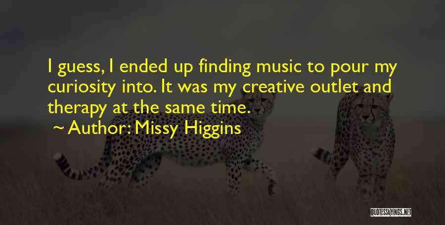 Missy Higgins Quotes 1925268