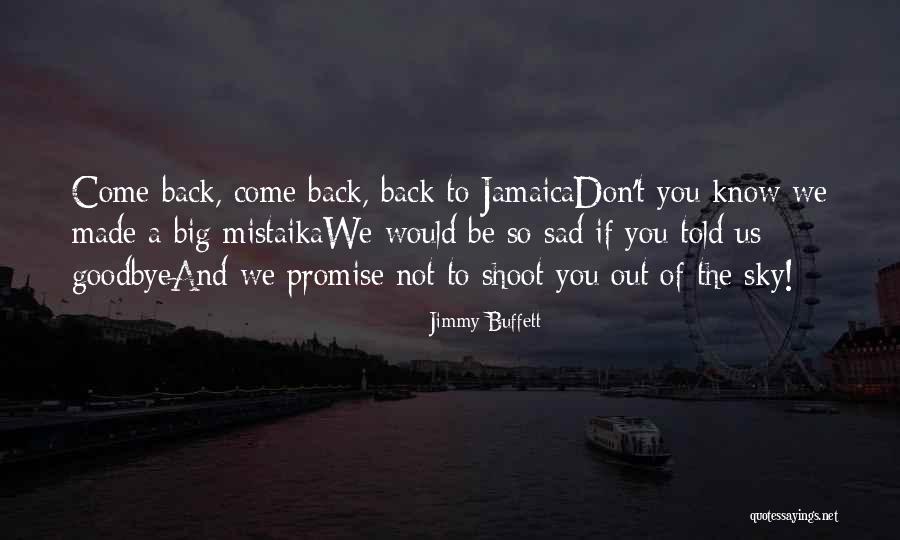 Mistaika Quotes By Jimmy Buffett Mistaika Quotes By Jimmy Buffett