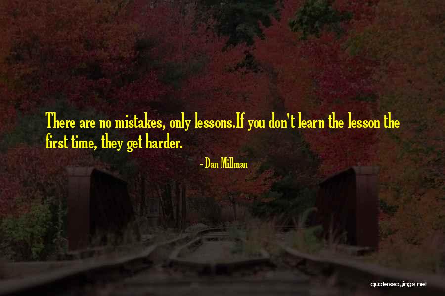 Mistake And Learn A Lesson Quotes By Dan Millman Mistake And Learn A Lesson Quotes By Dan Millman