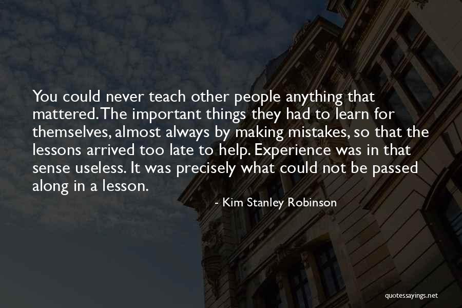Mistake And Learn A Lesson Quotes By Kim Stanley Robinson Mistake And Learn A Lesson Quotes By Kim Stanley Robinson