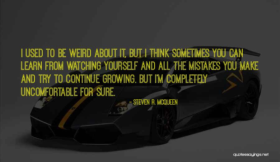 Mistake And Learn Quotes By Steven R. McQueen Mistake And Learn Quotes By Steven R. McQueen