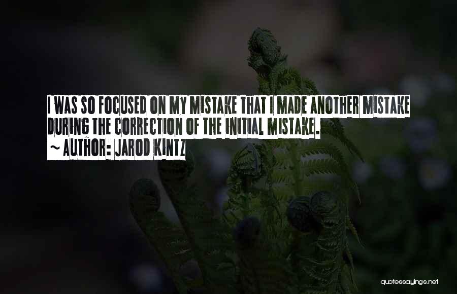 Mistake Correction Quotes By Jarod Kintz