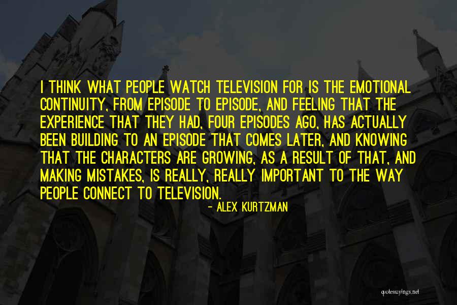 Mistake Feeling Quotes By Alex Kurtzman Mistake Feeling Quotes By Alex Kurtzman