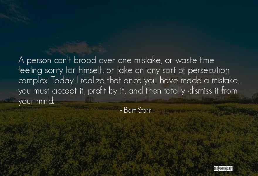 Mistake Feeling Quotes By Bart Starr Mistake Feeling Quotes By Bart Starr