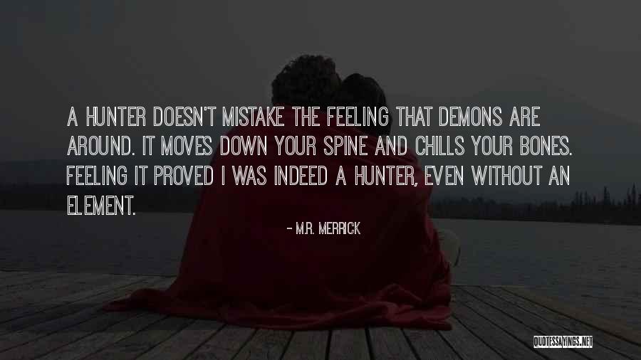 Mistake Feeling Quotes By M.R. Merrick Mistake Feeling Quotes By M.R. Merrick