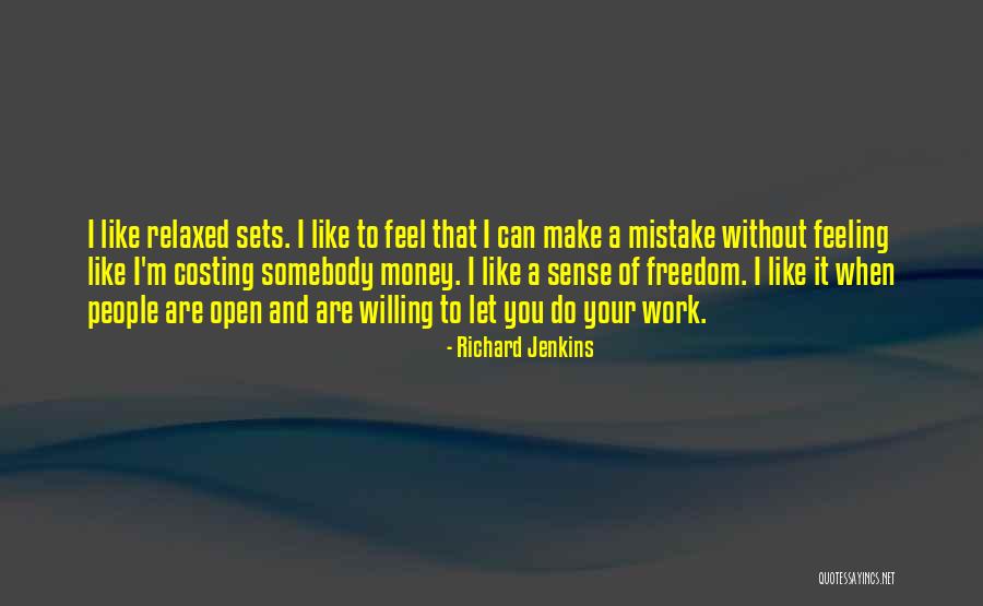 Mistake Feeling Quotes By Richard Jenkins Mistake Feeling Quotes By Richard Jenkins