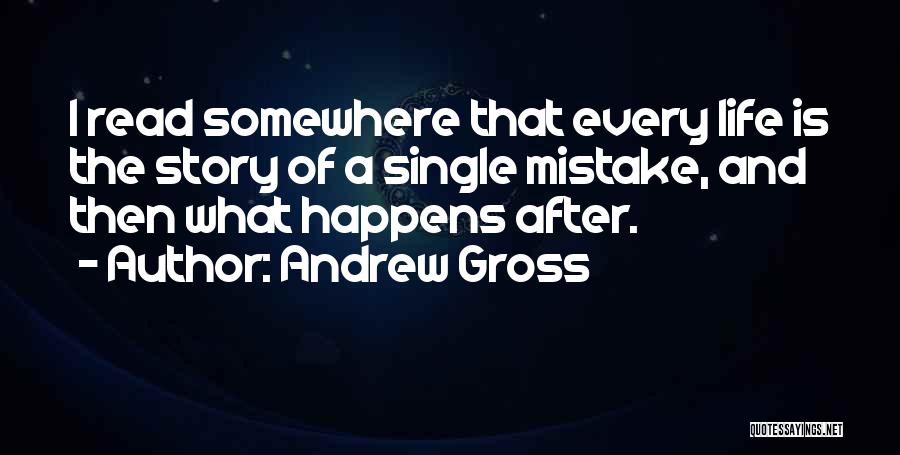 Mistake Happens Quotes By Andrew Gross