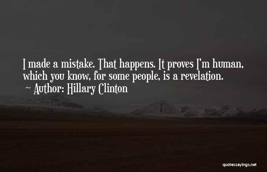 Mistake Happens Quotes By Hillary Clinton