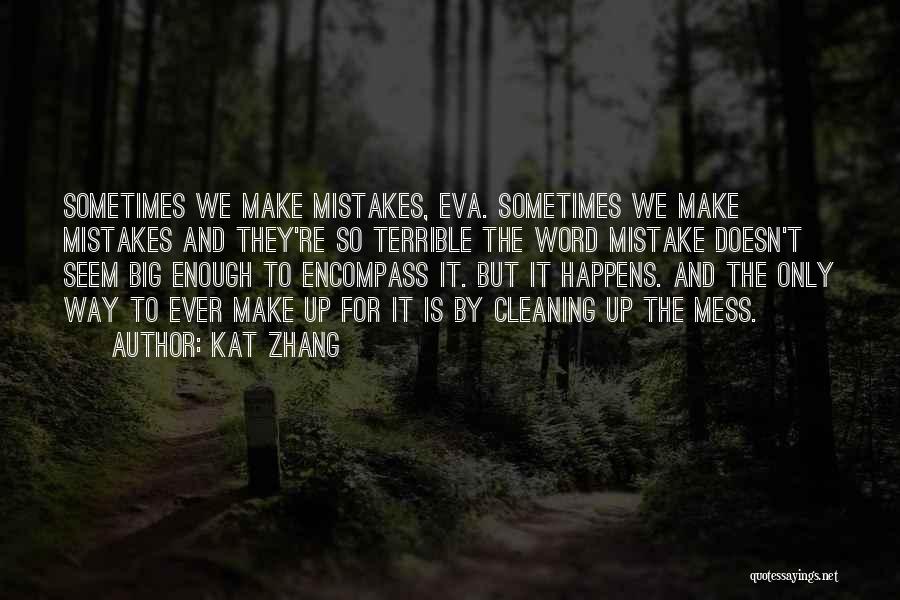 Mistake Happens Quotes By Kat Zhang