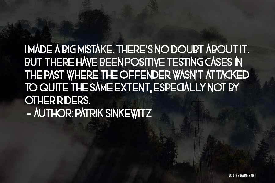 Mistake In The Past Quotes By Patrik Sinkewitz