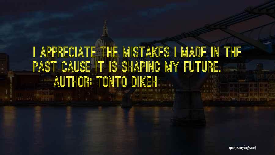 Mistake In The Past Quotes By Tonto Dikeh