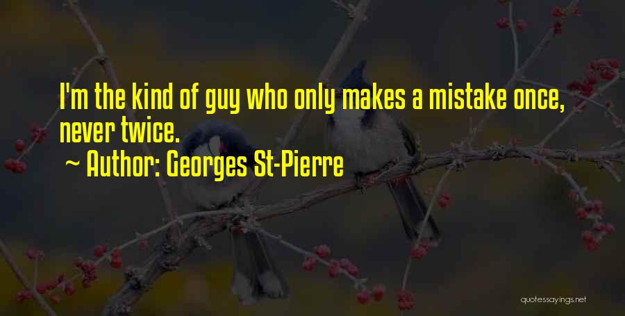 Mistake Once Twice Quotes By Georges St-Pierre