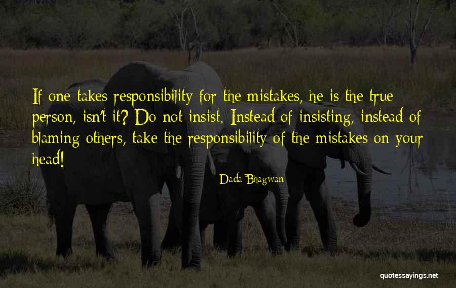 Mistake Quotes Quotes By Dada Bhagwan Mistake Quotes Quotes By Dada Bhagwan