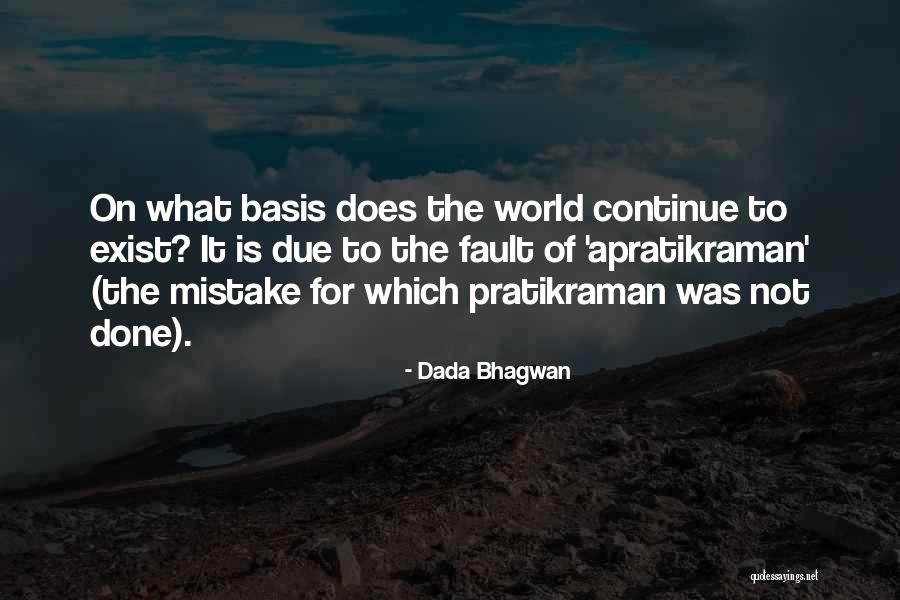 Mistake Quotes Quotes By Dada Bhagwan Mistake Quotes Quotes By Dada Bhagwan