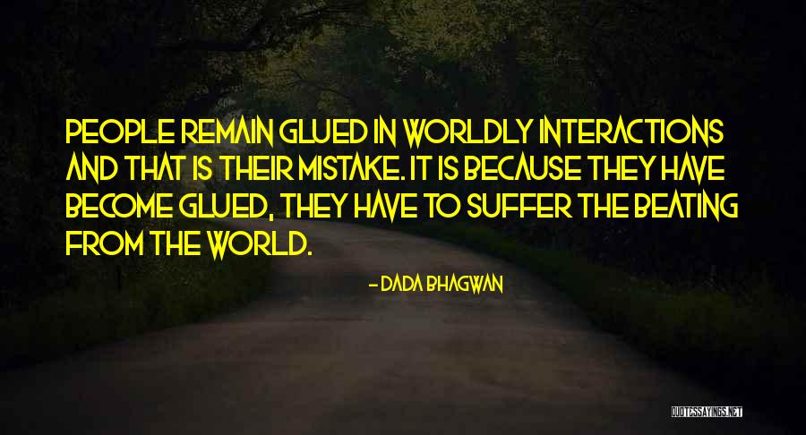 Mistake Quotes Quotes By Dada Bhagwan Mistake Quotes Quotes By Dada Bhagwan