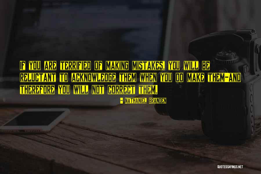 Mistake To Be Correct Quotes By Nathaniel Branden Mistake To Be Correct Quotes By Nathaniel Branden