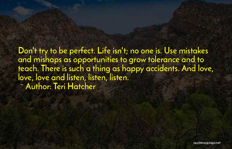 Mistake Tolerance Quotes By Teri Hatcher
