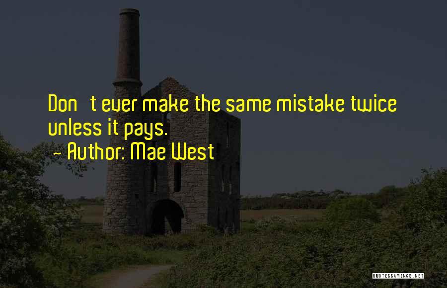 Mistake Twice Quotes By Mae West