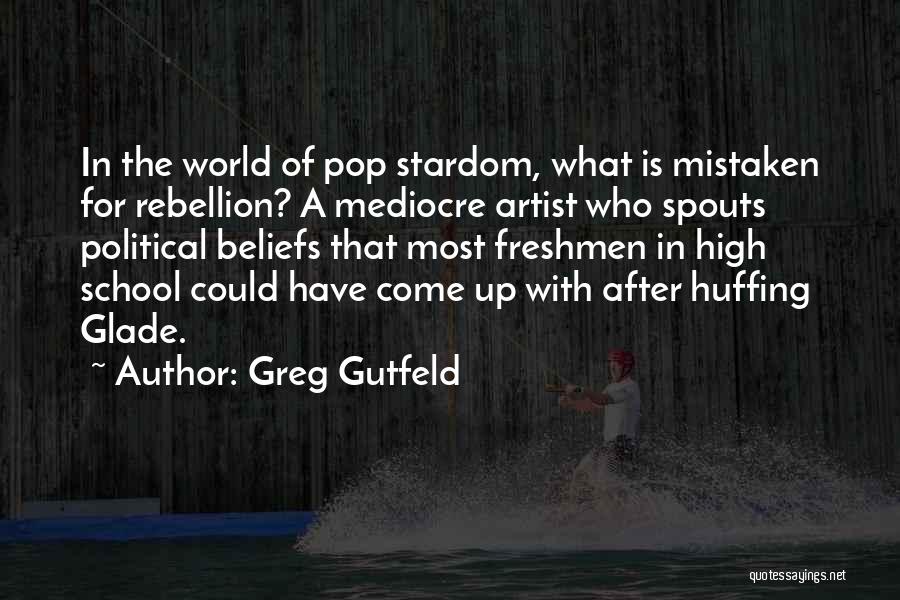 Mistaken Beliefs Quotes By Greg Gutfeld