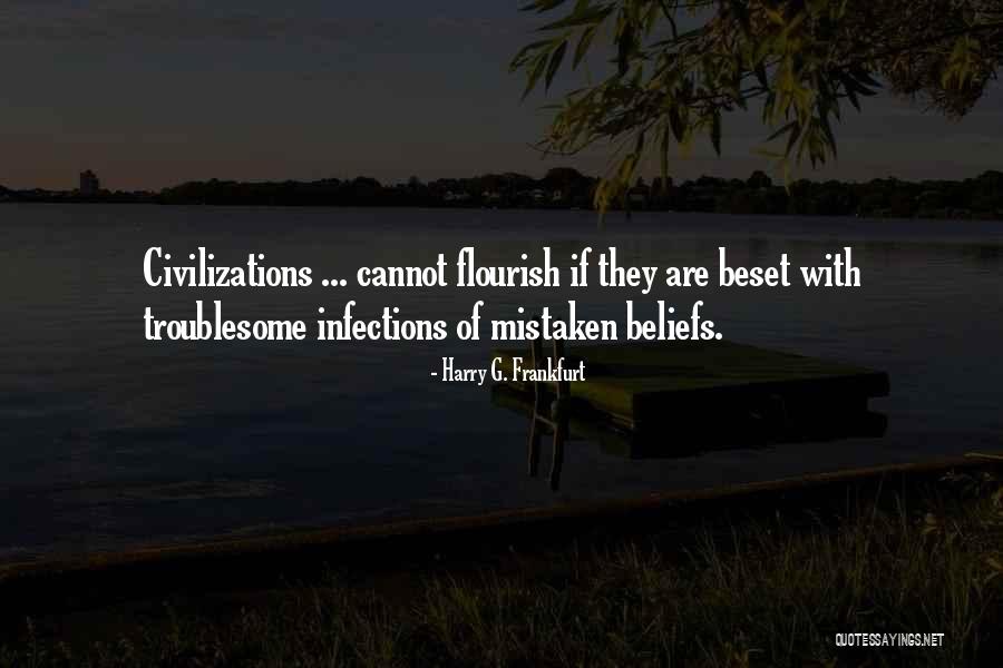 Mistaken Beliefs Quotes By Harry G. Frankfurt