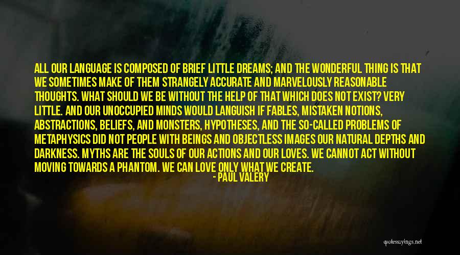 Mistaken Beliefs Quotes By Paul Valery Mistaken Beliefs Quotes By Paul Valery