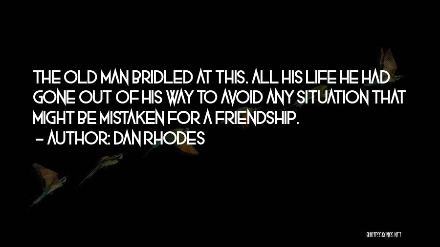 Mistaken Friendship Quotes By Dan Rhodes