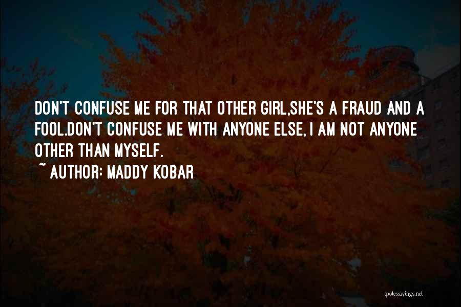 Mistaken Identity Quotes By Maddy Kobar