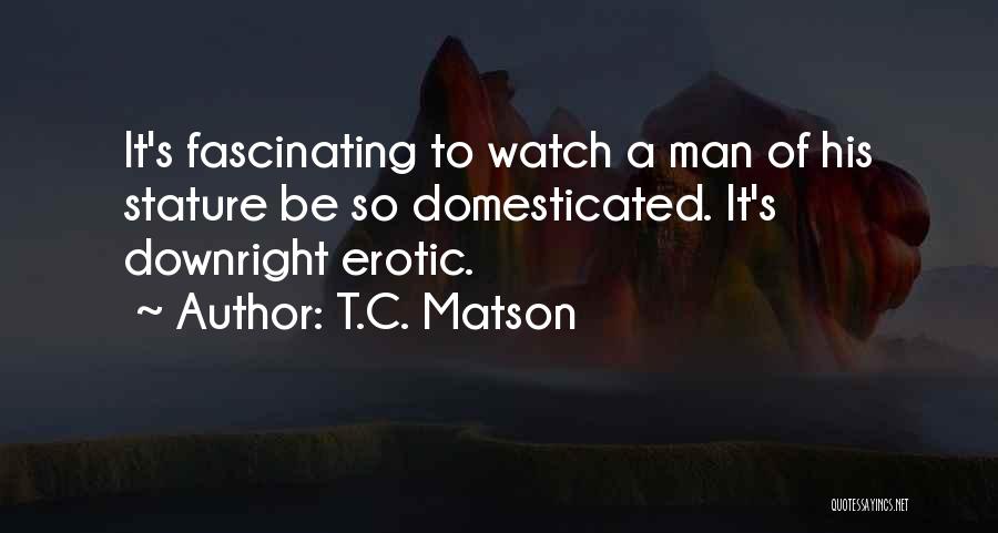 Mistaken Identity Quotes By T.C. Matson