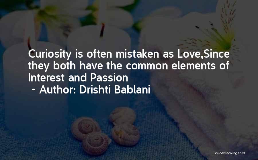 Mistaken Love Quotes By Drishti Bablani