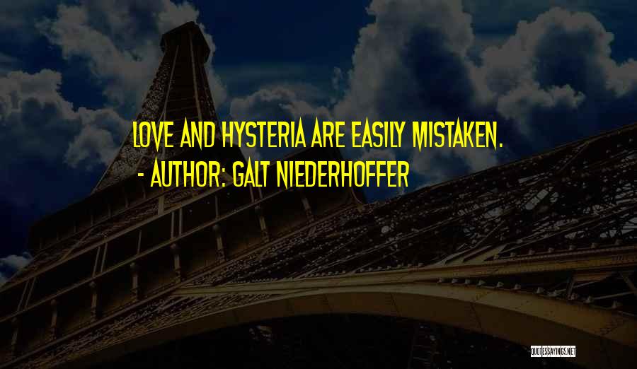 Mistaken Love Quotes By Galt Niederhoffer