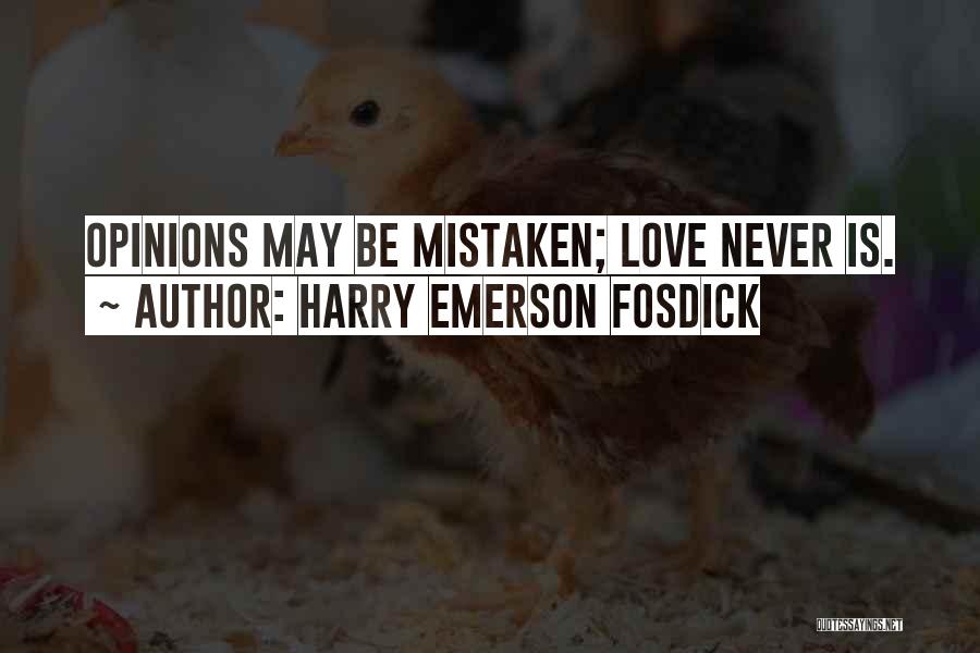 Mistaken Love Quotes By Harry Emerson Fosdick