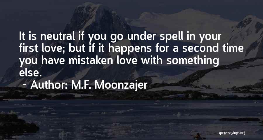 Mistaken Love Quotes By M.F. Moonzajer