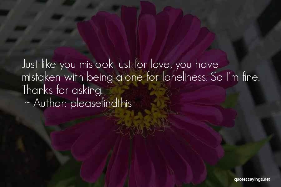 Mistaken Love Quotes By Pleasefindthis