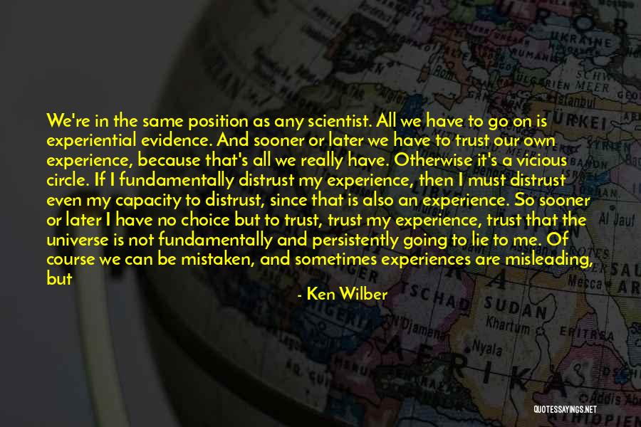 Mistaken Trust Quotes By Ken Wilber Mistaken Trust Quotes By Ken Wilber