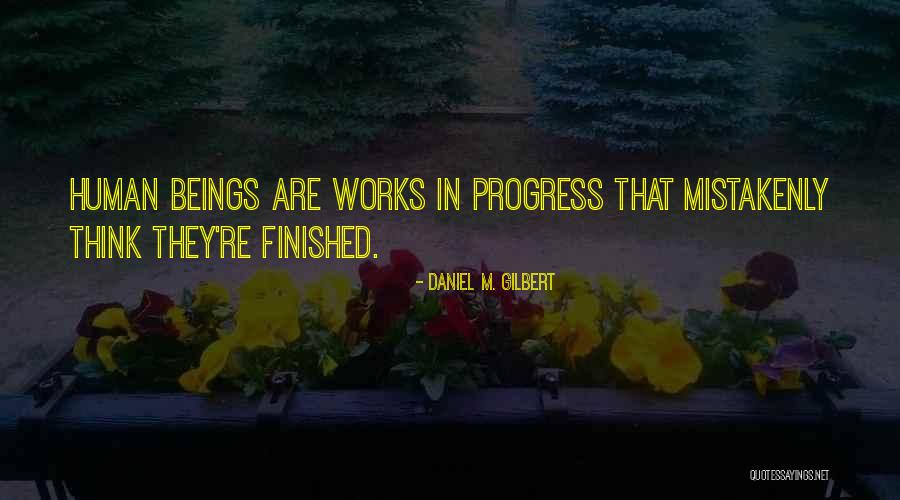 Mistakenly Quotes By Daniel M. Gilbert Mistakenly Quotes By Daniel M. Gilbert