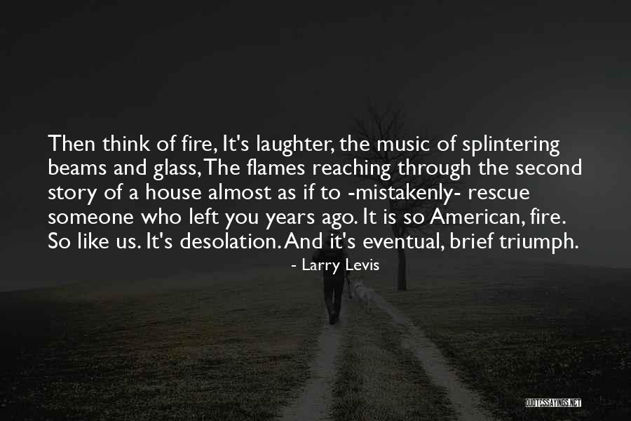 Mistakenly Quotes By Larry Levis Mistakenly Quotes By Larry Levis
